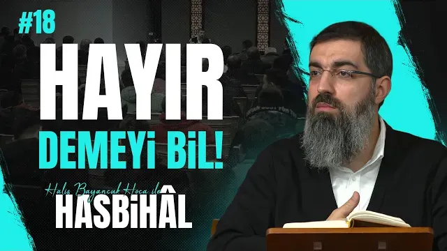 Halis Hoca ile Hasbihâl #18 | Vatan, Dinimizi Yaşadığımız Yerdir!