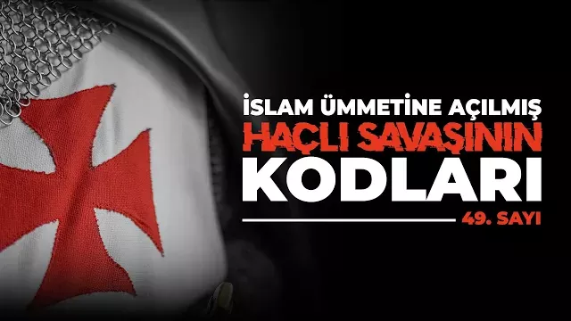 İslam Ümmetine Açılmış Haçlı Savaşının Kodları | Tevhid Dergisi | Sesli Makale