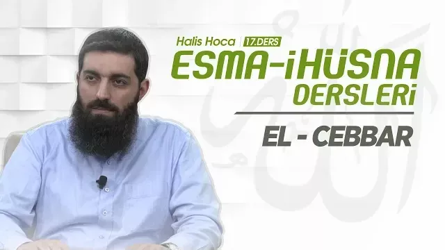 El-Cebbar | Esma-i Hüsna | Halis Bayancuk Hoca