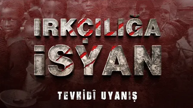 Irkçılığa İsyan | Tevhidî Uyanış