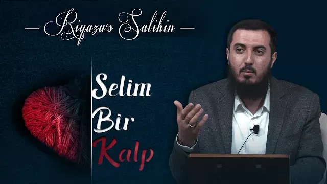 Kurtuluş Selim Kalptedir | Riyazu's Salihin 10 | Emre Acar
