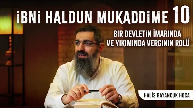 İbni Haldun - Mukaddime 10 | Devlette Kılıç ve Kalemin Önemi | Halis Bayancuk Hoca