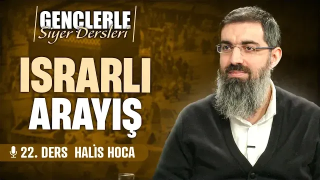 Kabilelerin İslam'a Davet Edilmesi | Gençlerle Siyer Dersleri 22 | Halis Bayancuk Hoca