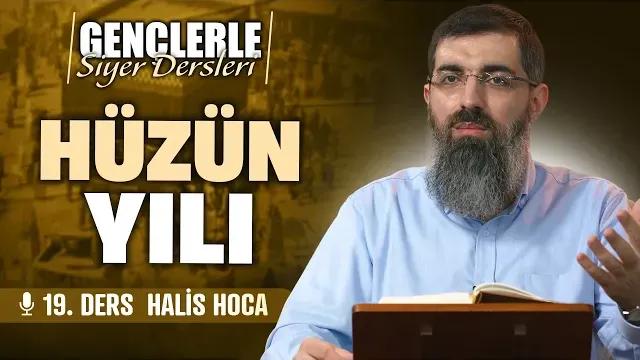 Hüzün Yılı: Ebu Talib'in ve Hatice'nin (r.anha) Vefatı | Gençlerle Siyer Dersleri 19 | Halis Hoca