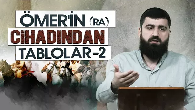 Ömer'in (ra) Cihadından Tablolar - 2 | Sahabe Hayatı 14 | Ahmet Karlı