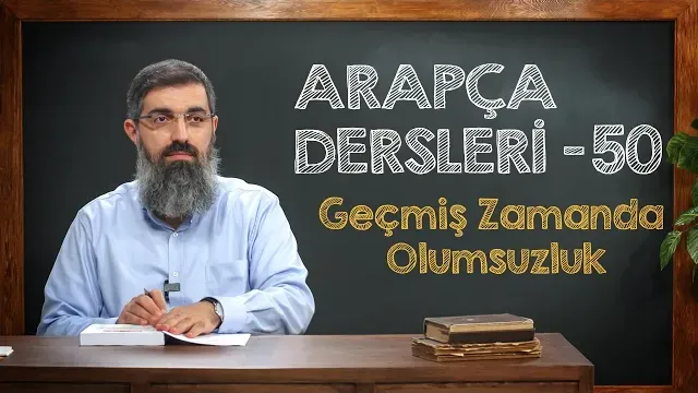 Geçmiş Zamanda Olumsuzluk | Arapça Dersleri 50 | Halis Bayancuk Hoca