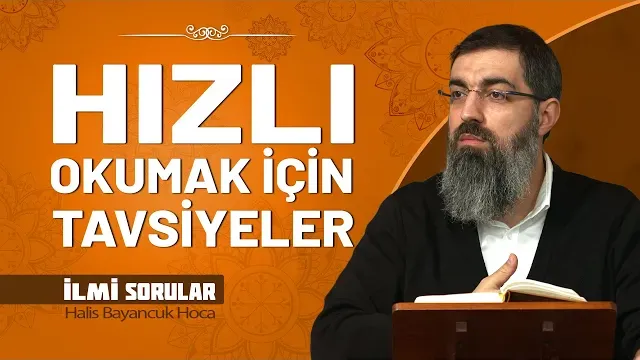 Hızlı ve Faydalı Kitap Okumak için Tavsiyeleriniz Nelerdir? | Halis Bayancuk Hoca