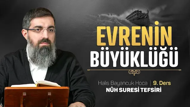 Yedi Kat Gök, Güneş ve Ay | Nuh Suresi Tefsiri 9 | Halis Bayancuk Hoca