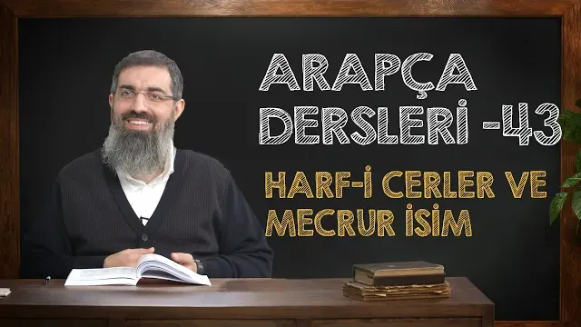 Harf-i Cerler ve Mecrur İsim | Arapça Dersleri 43 | Halis Bayancuk Hoca