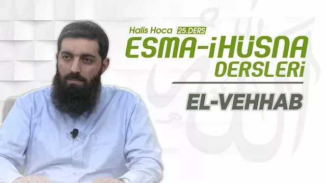 El-Vehhab | Esma-i Hüsna | Halis Bayancuk Hoca