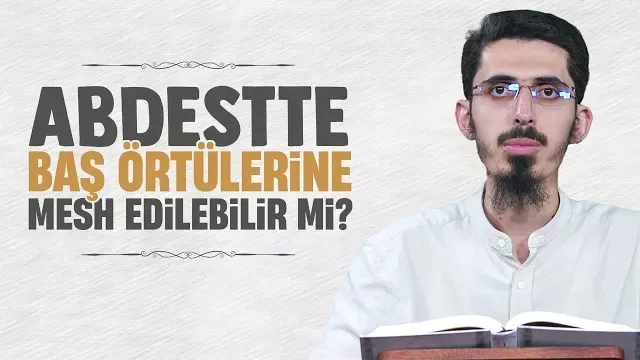 Sarıklar ve Sargılar Üzerine Mesh Meselesi | İlmihâl Dersleri 26 | Ömer Akduman