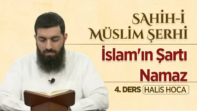 İslam'ın Şartı Namaz | Sahihi Müslim 4 | Halis Bayancuk Hoca
