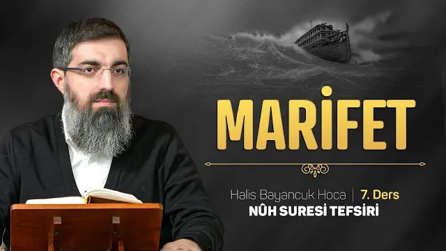 Allah’ın Emirlerine Nasıl Uyarım? | Nuh Suresi Tefsiri 7 | Halis Bayancuk Hoca