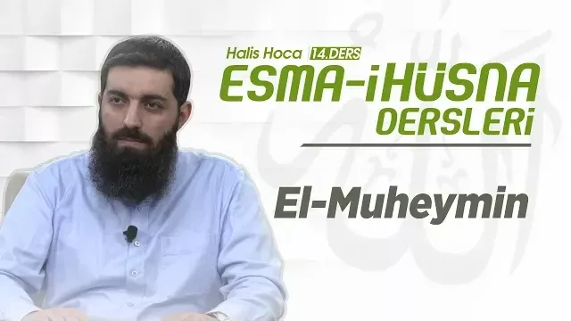 El-Muheymin | Esma-i Hüsna | Halis Bayancuk Hoca