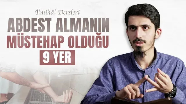 Abdest Almanın Sünnet Olduğu Yerler | İlmihâl Dersleri 23 | Ömer Akduman