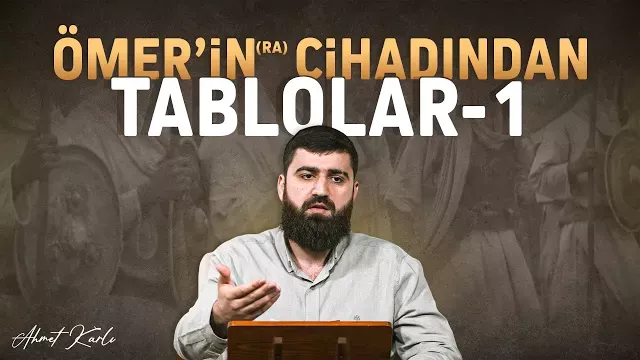 Ömer'in (ra) Cihadından Tablolar - 1 | Sahabe Hayatı 13 | Ahmet Karlı