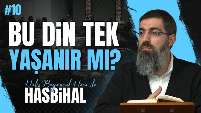 Halis Hoca ile Hasbihâl #10 | Din ile Doyanlar