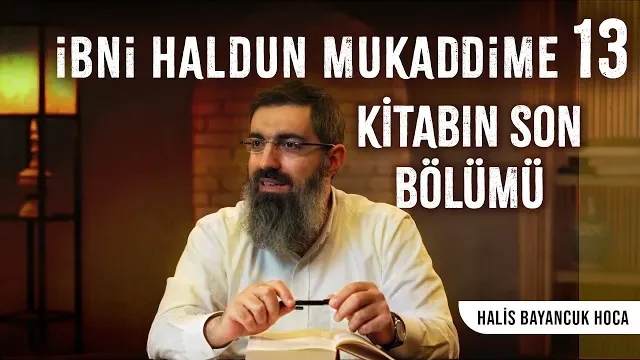 İbni Haldun - Mukaddime 13 | Tasavvuf ve Diğer Eğitim Metodları | Halis Bayancuk Hoca