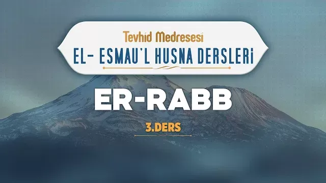 Er-Rabb | El-Esmau'l Husna 3 | Enes Yelgün