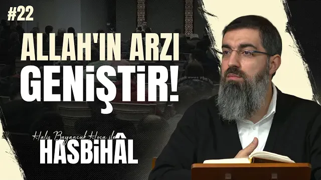 Halis Hoca ile Hasbihâl #22 | Dinini Yaşayamadığın Yerden Hicret Et!