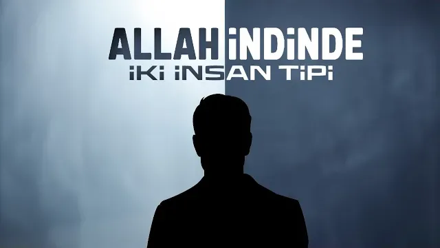 Allah İndinde İki İnsan Tipi  | Tevhid Dergisi 132. Sayı | Halis Bayancuk Hoca