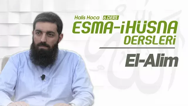 El-Alim | Esma-i Hüsna | Halis Bayancuk Hoca